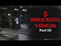 5 Shocking Videos III