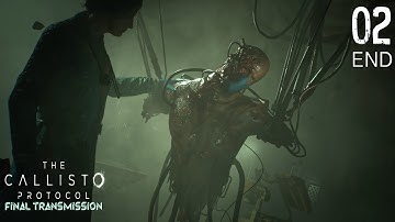 The Callisto Protocol: Final Transmission - Part 2 I didn
