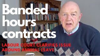 Calculating banded hours contracts-Labour Court clarifies issue around annual leave