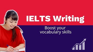 IELTS Writing: boost your vocabulary skills