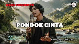 NANI SUGIANTO - PONDOK CINTA | Cover Pop Ballad Melancholic | Tembang Kenangan
