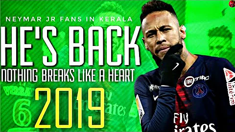 Neymar Jr • Nothing Breaks Like A Heart | He's Back | 2019 | Neymar Jr Fans In Kerala