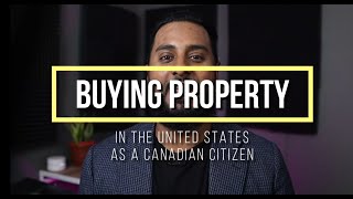 5 Tips for Buying US property as a Canadian Citizen