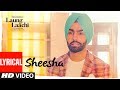 SHEESHA: Laung Laachi (Lyrical Song) Mannat Noor | Ammy Virk, Neeru Bajwa | Amrit Maan, Mannat Noor