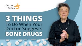 3 Things To Do When Your Dr Suggests Bone Drugs