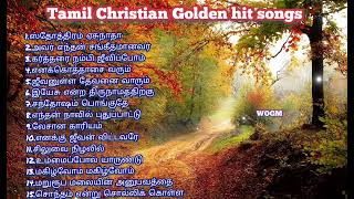 Tamil christian golden hit songs#தமிழ் கிறித்தவ பாடல்கள்#Tamila Christian songs#@wogm