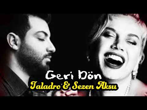 Taladro & Sezen Aksu - Geri Dön (MİX)