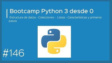 Bootcamp Python 3 - Estructuras de datos - Colecciones - Listas - Definición y características