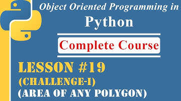 Lesson-19 | Challenge-I (Area and Perimeter of Polygon)| [OOP in Python]
