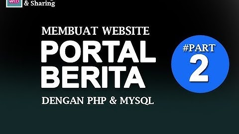 Membuat Website Portal Berita dengan PHP & MySql -  Bag 2 | CRUD User Administrator