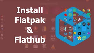 How to insall and configure flatpak on any distro (Ubuntu, Arch etc)