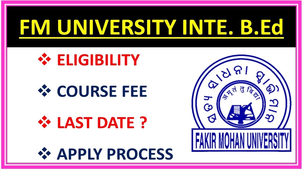 FM University Integrated BEd 2022 II Integrated BA BEd & BSc BEd In FM Autonomous College II FM BEd