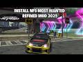 NFS Most Wanted 2025 Remaster?! 😱 | Refined Mod Setup for Low-End &amp; High-End PCs!
