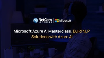 Microsoft Azure AI Masterclass: Build NLP Solutions with Azure AI
