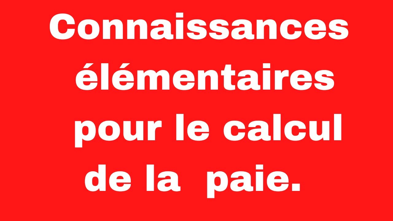 Connaissances_ élémentaires_pour_le_calcul_de_la_paie.