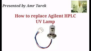 How to replace Agilent HPLC UV Lamp