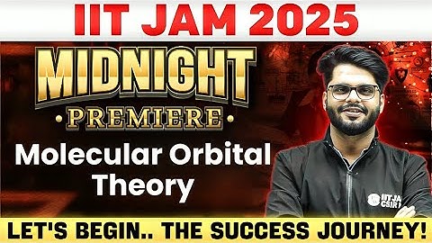 IIT JAM 2025 : Molecular Orbital Theory | Chemical Bonding | IIT JAM Chemistry 2025 | Premiere