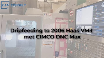 Dripfeeding with CIMCO DNC Max to Haas VM3 2006 via Rs232