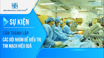 Cần thành lập các đội nhóm để điều trị tim mạch hiệu quả | UMC | Bệnh viện Đại học Y Dược TPHCM