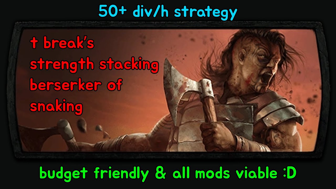 POE 3.26 - 50+ div/h - t break's Strength Stacking Berserker of Snaking