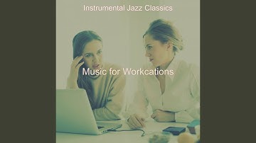 Alluring Moods for Workcations