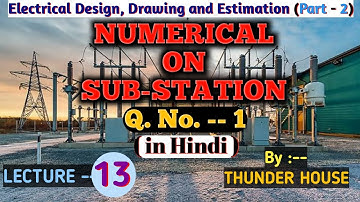 Numerical on Substation step-by-step/Substation/Estimating and costing/THUNDER HOUSE/Thunder House