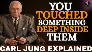 You Touched Something Deep Inside Them || Carl Jung