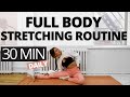 30 MIN STRETCH - DAILY FULL BODY STRETCHING ROUTINE to Relax,  Recover & Increase Flexibility