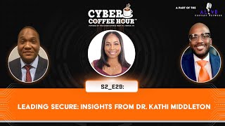 S2 E29: Leading Secure: Insights from Dr. Kathi Middleton