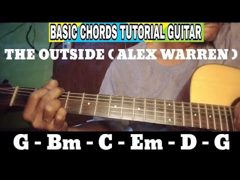 THE OUTSIDE ( ALEX WARREN ) BASIC CHORDS TUTORIAL GUITAR - YouTube