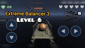 Extreme Balancer 3 | Gameplay Level 6 | Mobile Gaming World