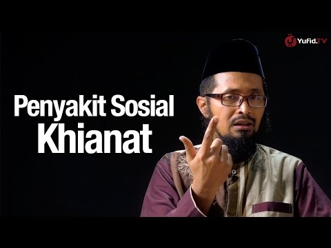 Ceramah Singkat: Penyakit Sosial Khianat - Ustadz Dr. Muhammad Arifin Badri, MA.