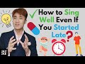 How To Sing Well If You Started Late In Life (Personal Experience Guide)