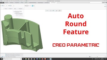 Creo Parametric - Auto Round Feature [Part Modeling]