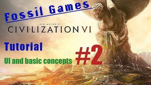 Civilization 6 Tutorial Part #2 - A beginner guide to the UI!