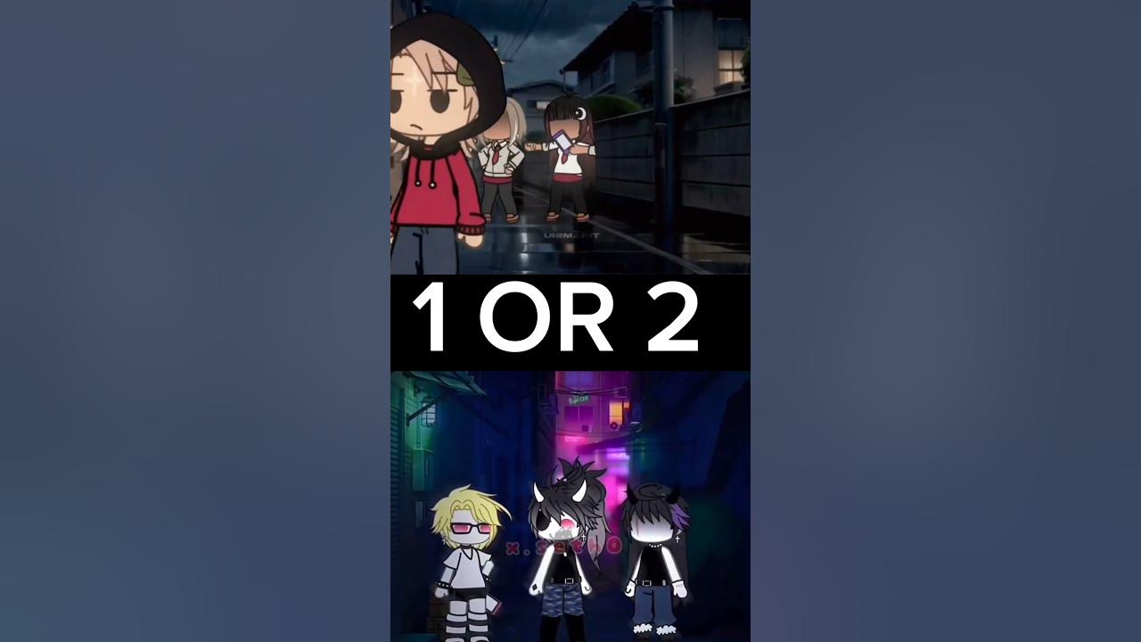 1or 2 #gacha#gachalife #gachaclub #gachalife2 #gachaedit #gachalol #gachalove #gachatrend #edit 1or 2 #gacha#gachalife #gachaclub #gachalife2 #gachaedit #gachalol #gachalove #gachatrend #edit
