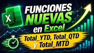 🔥 NUEVAS Funciones de EXCEL - Total_YTD, Total_QTD y Total_MTD