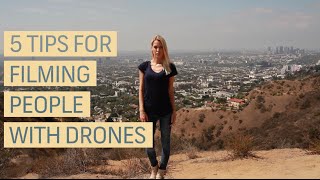 5 Tips For Filming People With Drones (shot on the DJI Phantom 3)