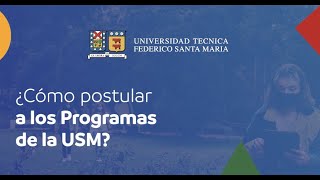 ¿Cómo Postular a los Programas USM?