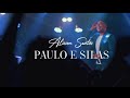 Alisson Santos - Paulo e Silas - Lançamento Clip Oficial