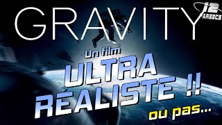 GRAVITY : un film ultra réaliste (ou pas) !!