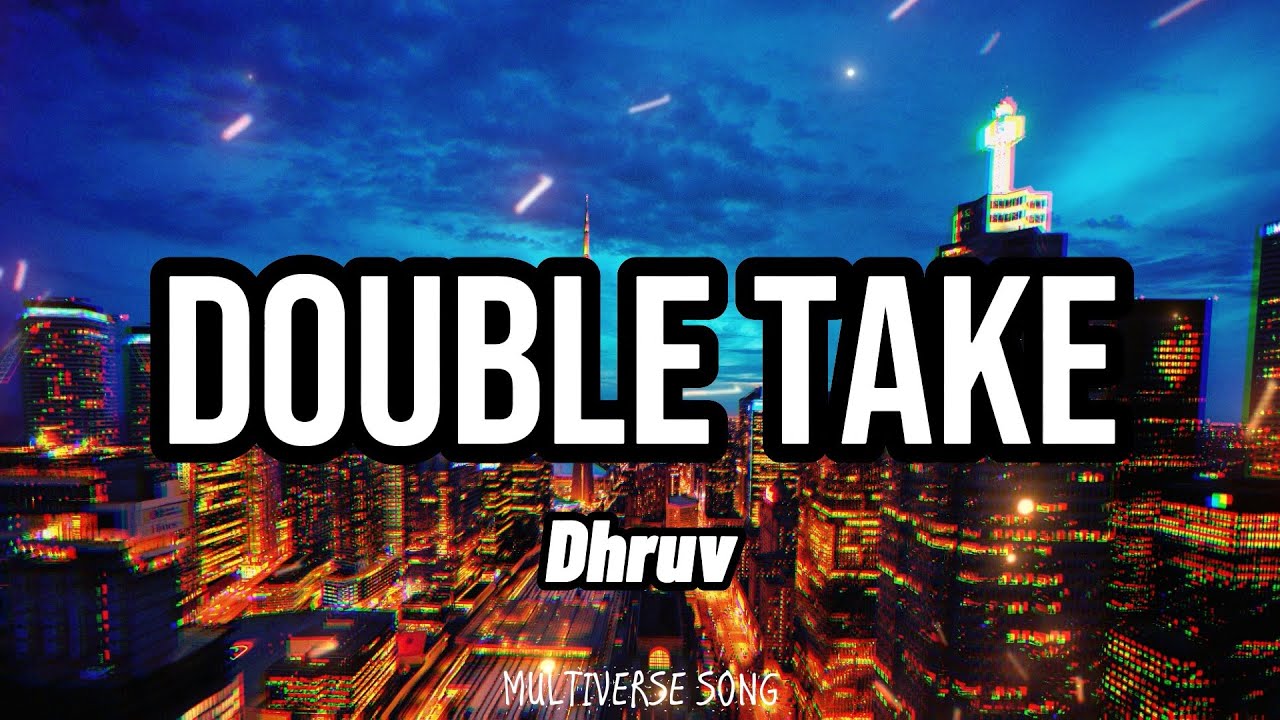 Double Take Dhruv (Lyrics Video) I dont see nobody but you YouTube