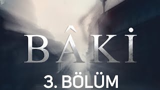 BÂKİ | 3. Bölüm | Mini Polisiye Seri