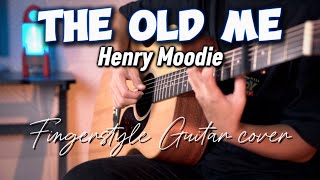 The old me (Fingerstyle Guitar) - Henry Moodie