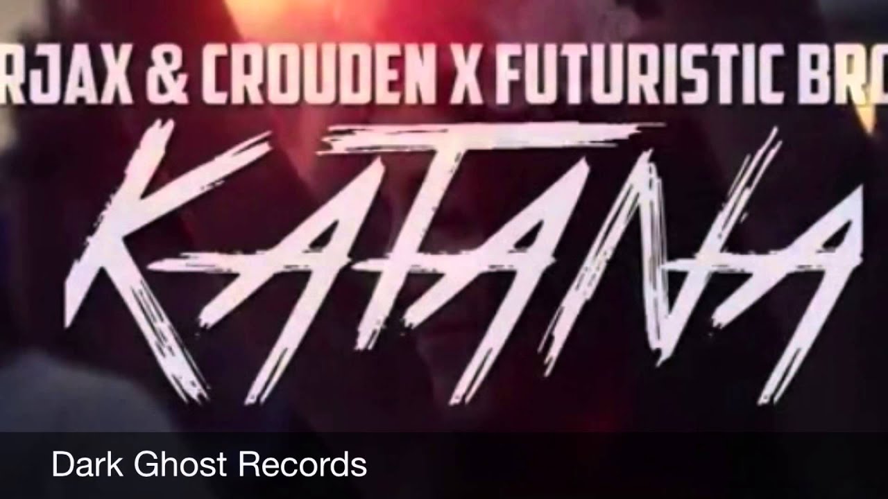 Blorjax & Crouden X Futuristic Brothers - Katana