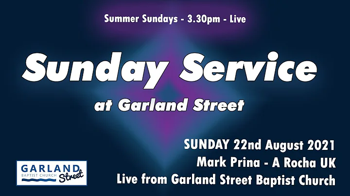 Sunday Service - 22nd August 2021 - Mark Prina, A Rocha UK