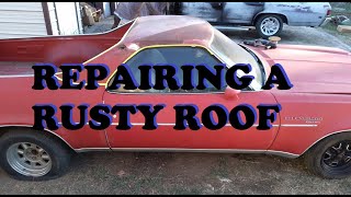 The roof on this 1976 El Camino is rusty with holes due to a vinyl top. Can I fix it?