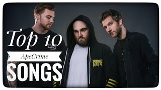 Top 10 ApeCrime Songs