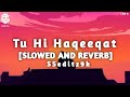 Tu hi haqeeqat slowed and reverb  new trending song   sseditz9k 