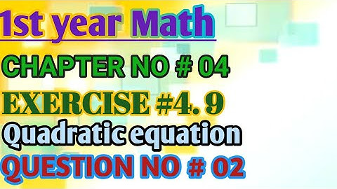 1st year math | chapter no 4 | quadratic equation | exercise no 4.9 | question no 2 |